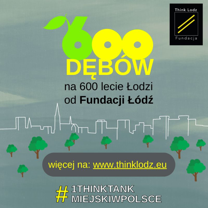 600 dębów na 600-lecie Łodzi